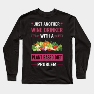 Wine Drinker Plant Based Diet Vegan Vegetarian Veganism Long Sleeve T-Shirt